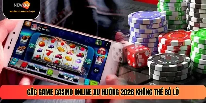 Các game casino online